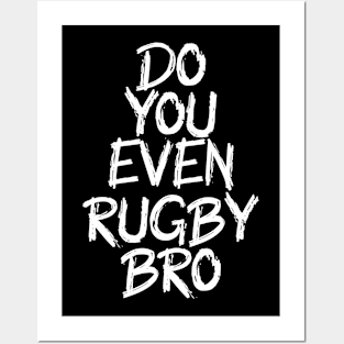 do you even rugby bro Posters and Art